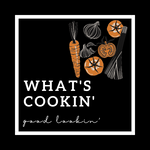 What’s Cookin’ Good Lookin 