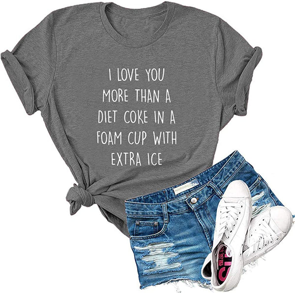 I Love You More Than A Diet Coke Short Sleeve